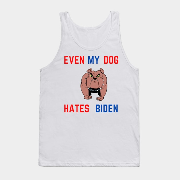 Even my dog hates biden Tank Top by IOANNISSKEVAS